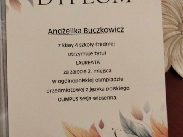 Uczennica Andżelika Buczkowcz zajęła II miejsce w Ogólnopolskim Konkursie Olimpus sesja wiosenna z języka polskiego. 