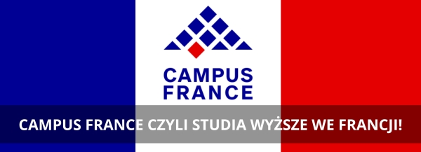 Campus France czyli studia wyższe we Francji !