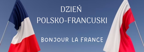 DZIEŃ POLSKO-FRANCUSKI
