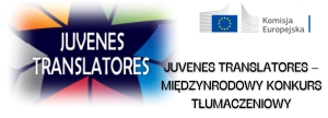 JUVENES TRANSLATORES – MIĘDZYNRODOWY KONKURS TŁUMACZENIOWY