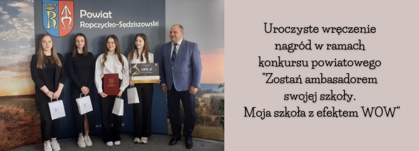 Wręczenie nagród w ramach konkursu powiatowego &quot;Zostań ambasadorem swojej szkoły. Moja szkoła z efektem WOW&quot;