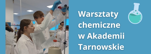 Warsztaty chemiczne w Akademii Tarnowskiej